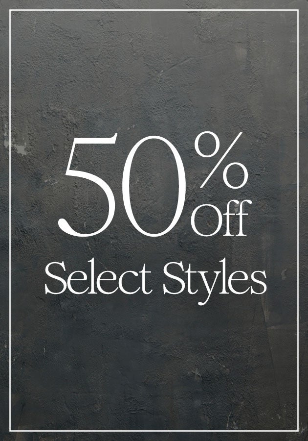 50% Off Select Styles